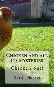 Paperback Chicken and All It's Mysteries: Chicken Out! Book