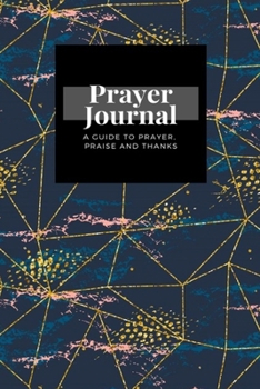 Paperback My Prayer Journal: A Guide To Prayer, Praise and Thanks: Abstract Cosmic design, Prayer Journal Gift, 6x9, Soft Cover, Matte Finish Book