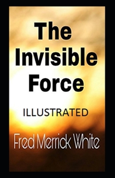 Paperback The Invisible Force illustrated Book