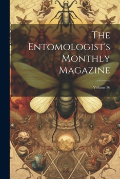 Paperback The Entomologist's Monthly Magazine; Volume 36 Book