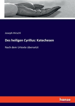 Paperback Des heiligen Cyrillus: Katechesen: Nach dem Urtexte übersetzt [German] Book