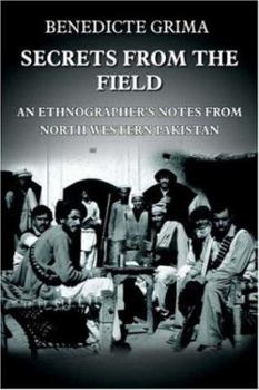 Paperback Secrets from the Field: An Ethnographer's Notes from North Western Pakistan Book