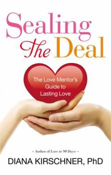 Paperback Sealing the Deal: The Love Mentor's Guide to Lasting Love Book