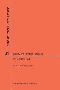 Code of Federal Regulations Title 31, Money and Finance, Parts 500-End, 2017