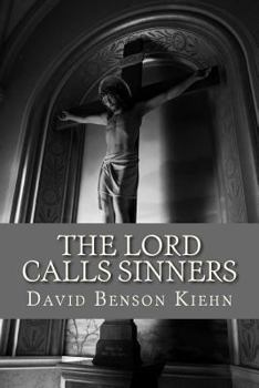 Paperback The Lord Calls Sinners Book