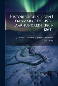 Paperback Historieskrivningen I Danmark I Det 19De Aarhundrede (1801-1863). [Danish] Book