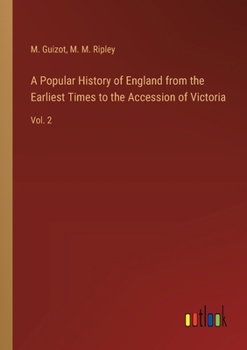 Paperback A Popular History of England from the Earliest Times to the Accession of Victoria: Vol. 2 Book