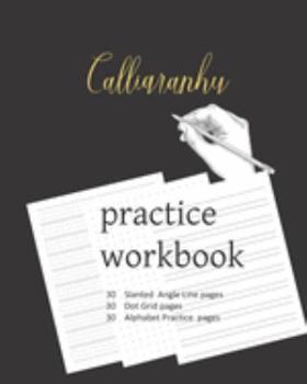 Calligraphy Practice Workbook: Calligraphy and Hand Lettering Practice Notepad: Modern Calligraphy Slant Angle Lined Guide, Alphabet Practice & Dot ... for Beginners (Slanted Calligraphy Paper)
