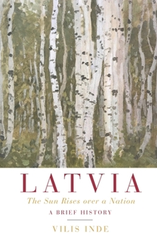 Paperback Latvia: The Sun Rises over a Nation: A Brief History Book