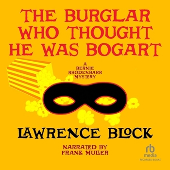 The Burglar Who Thought He Was Bogart (The Bernie Rhodenbarr Mysteries)