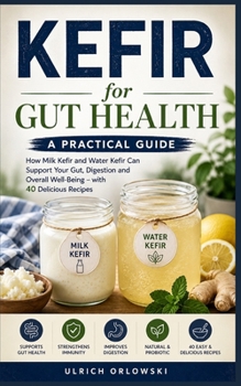 Health gut with Kefir: A practical guide