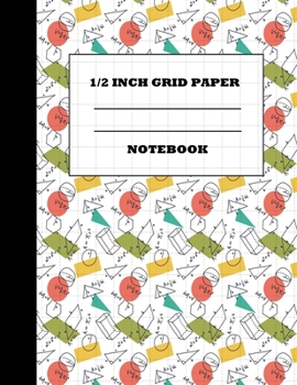 1/2 Inch Grid Paper Notebook: Graph Paper Notebook 1/2 Inch Squares. Grid Paper Journal 8.5x11 in. Geometry