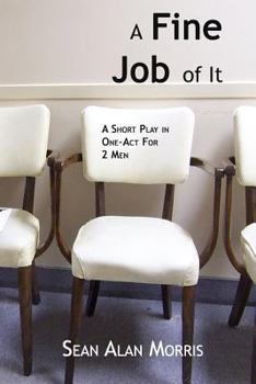 Paperback A Fine Job Of It: A Short, One-Act Comedy Book