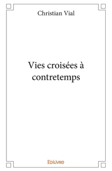 Paperback Vies croisées à contretemps [French] Book