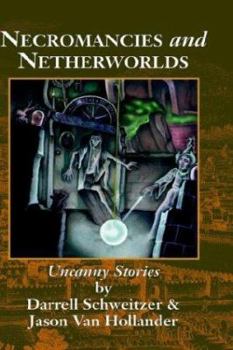 Hardcover Necromancies and Netherworlds: Uncanny Stories Book