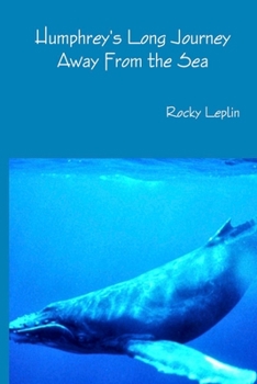 Paperback Humphrey's Long Journey Away From the Sea, Book One: Tales of Endangered Lives Book