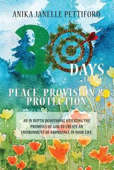 Paperback 30 Days to Peace, Provision and Protection: An in-depth Devotional Book
