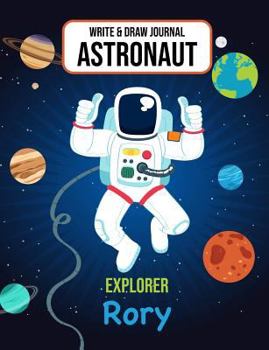 Paperback Write & Draw Astronaut Explorer Rory: Outer Space Primary Composition Notebook Kindergarten, 1st Grade & Second Grade Boy Student Personalized Gift Book