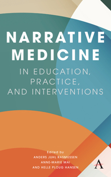 Hardcover Narrative Medicine in Education, Practice, and Interventions Book