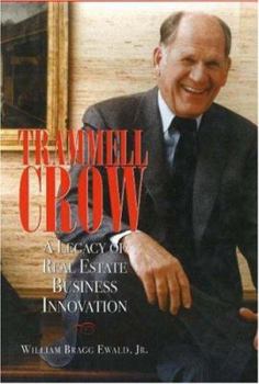 Hardcover Trammell Crow: A Legacy in Real Estate Business Innovation Book