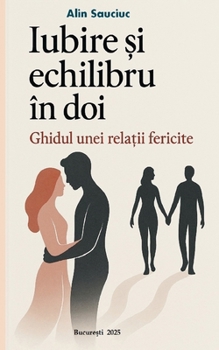 Paperback Iubire și echilibru în doi - Ghidul unei relații fericite [Romanian] Book