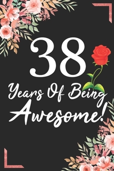 38 Years Of Being Awesome!: 38th Birthday & Anniversary Notebook Flower Wide Ruled Lined Journal 6x9 Inch ( Legal ruled ) Family Gift Idea Mom Dad or Kids in Holidays - Marble & Red Love Flowers Cover