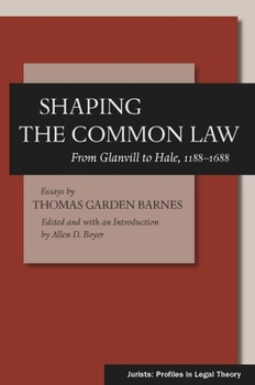 Hardcover Shaping the Common Law: From Glanvill to Hale, 1188-1688 Book