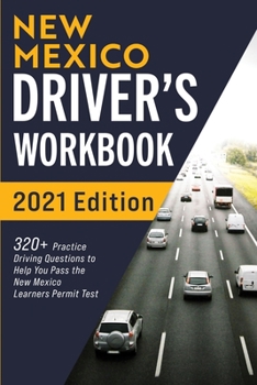 Paperback New Mexico Driver's Workbook: 320+ Practice Driving Questions to Help You Pass the New Mexico Learner's Permit Test Book