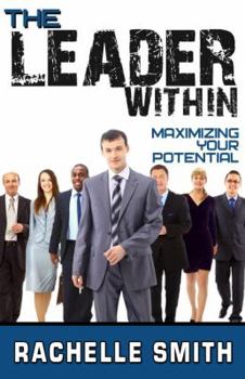 Paperback The Leader Within: Maximizing Your Potential Book