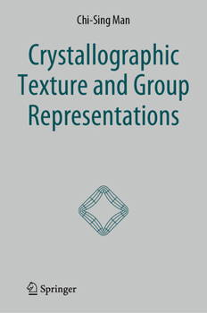 Hardcover Crystallographic Texture and Group Representations Book