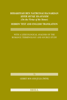 Berakhyah Ben Natronai Ha-Nakdan, Sefer Ko'aḥ Ha-Avanim (on the Virtue of the Stones). Hebrew Text and English Translation: With a Lexicological Analysis of the Romance Terminology and Source Study