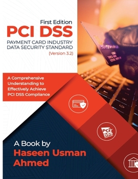 Paperback PCI DSS 3.2 - A Comprehensive Understanding to Effectively Achieve PCI DSS Compliance Book