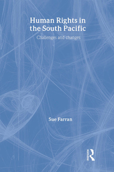 Hardcover Human Rights in the South Pacific: Challenges and Changes Book