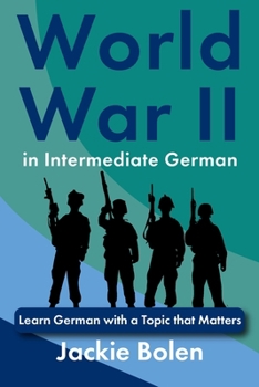 Paperback World War II in Intermediate German: Learn German with a Topic that Matters [German] Book