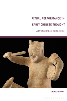 Paperback Ritual Performance in Early Chinese Thought: A Dramaturgical Perspective Book
