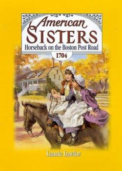 Horseback On The Boston Post Road, 1704 - Book #2 of the American Sisters