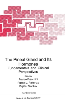 The Pineal Gland and Its Hormones:: Fundamentals and Clinical Perspectives (Nato Science Series: A:)