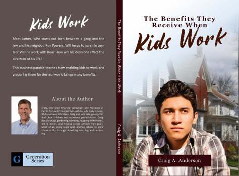 Paperback The Benefits They Receive When Kids Work (Generation Series) Book