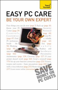 Paperback Easy PC Care: Be Your Own Expert: A Teach Yourself Guide Book