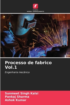 Processo de fabrico Vol.1: Engenharia mecânica