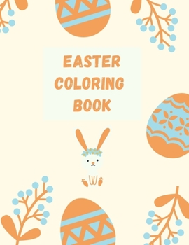 Paperback Easter Coloring Book: The bunny Easter Coloring with Drawing Pages Age 4-12 Book