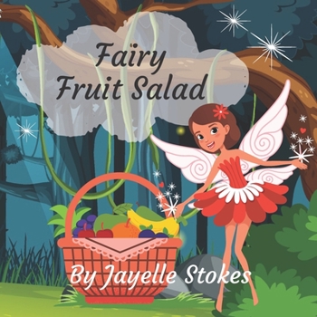 Paperback Fairy Fruit Salad: A Fun Fairy Children's Picture Book for Ages 2 - 6 Book