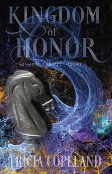 Kingdom of Honor - Book #3 of the Kingdom Journals