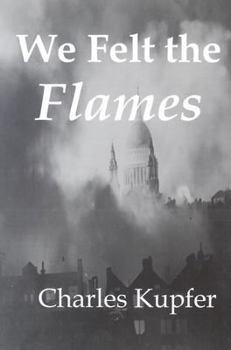 Paperback We Felt the Flames: Hitler's Blitzkrieg America's Story Book