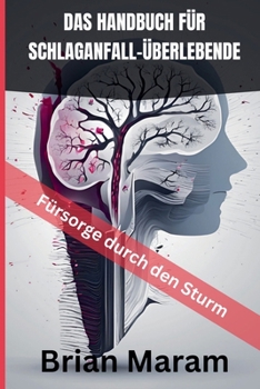 Paperback Das Handbuch Für Schlaganfall-Überlebende [German] Book