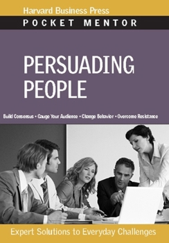 Paperback Persuading People: Expert Solutions to Everyday Challenges Book