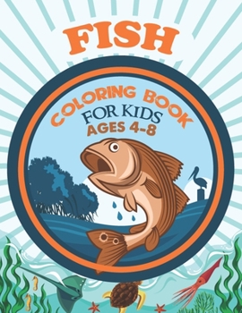 Paperback Fish coloring book for kids ages 4-8: fish coloring book for 2,4,6 & 8 ages kids Book