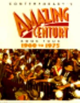 Contemporary's Amazing Century: Book Four : 1960 to 1975