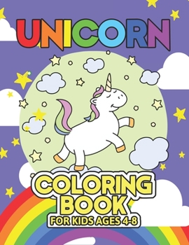 Paperback Unicorn Coloring Book for Kids Ages 4-8: 55 Creative Unicorns Illustrations for hours of fun! Book