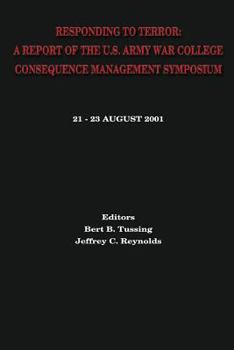 Responding to Terror: A Report of the U.S. Army War College Consequence Management Symposium